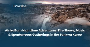 AfrikaBurn Nighttime Adventures Fire Shows, Music & Spontaneous Gatherings in the Tankwa Karoo