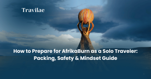 How to Prepare for AfrikaBurn as a Solo Traveler Packing, Safety & Mindset Guide