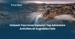 Unleash Your Inner Explorer Top Adventure Activities at Augrabies Falls