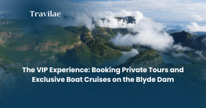 The VIP Experience Booking Private Tours and Exclusive Boat Cruises on the Blyde Dam
